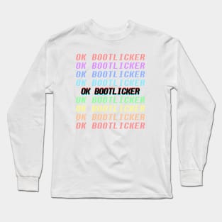 ok bootlicker Long Sleeve T-Shirt